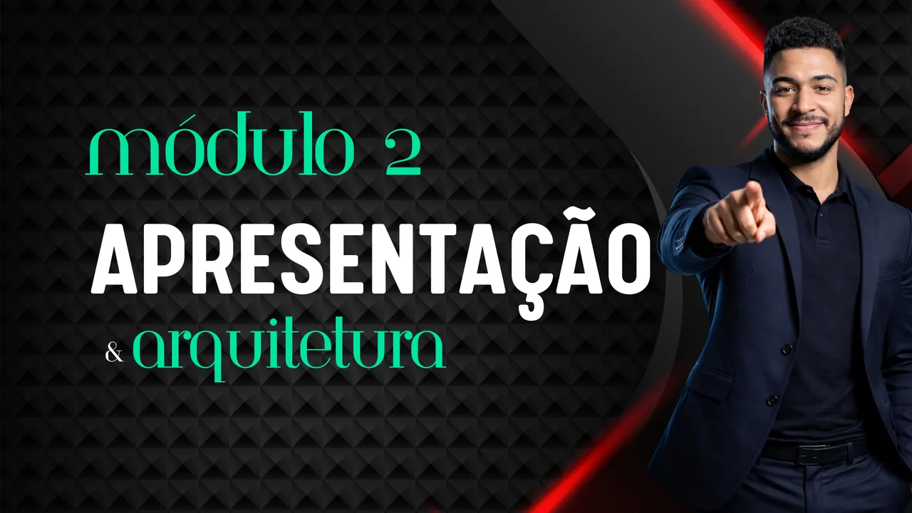 Capa do módulo 2: Apresentação e arquitetura