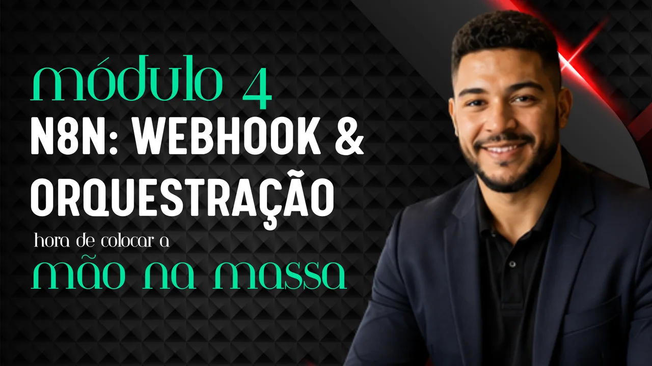 Capa do módulo 4: n8n, webhook e orquestração